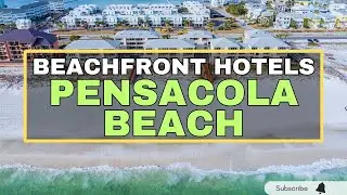 Pensacola Beach Hotels You Can't Miss for a Perfect Vacation