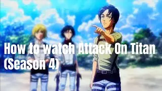 How To Watch Attack On Titan (Season 4)...
