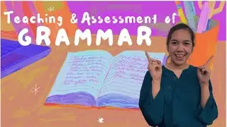 Teaching & Assessment of Grammar: How to Teach Grammar I English Specialization Review