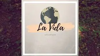 La Vida (prod. by APehrson)