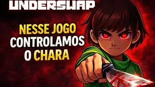 E se o Chara fosse o protagonista de  undertale? (Underswap)