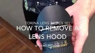 How to Remove a Tokina Lens Hood