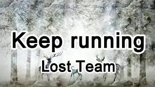 Keep running - Lost Team - Keep running【2019抖音熱門歌曲】