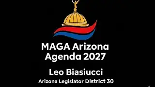 MAGA AZ - Interview with Representative Leo Biasiucci, Arizona Legislator District 30.