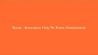 Keane - Somewhere Only We Know (Instrumental)