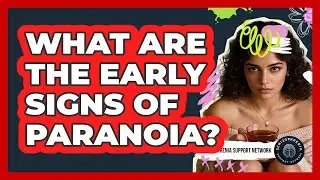 What Are The Early Signs Of Paranoia?