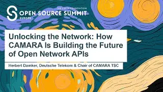 Unlocking the Network: How CAMARA Is Building the Future of Open Network APIs - Herbert Damker