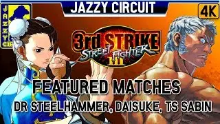 3rd Strike - Ft. Dr Steelhammer, Daisuke, TS Sabin etc @Jazzy Circuit Ranbat [4k/60fps]