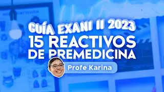 Guía EXANI II 2023: 15 reactivos de Premedicina