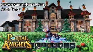 ComancheNative's Mansion Castle Carpet Factory In Portal Knights