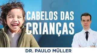 Queda de Cabelos em Crianças - Dr. Paulo Müller Dermatologista