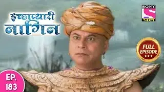 Icchapyaari Naagin - Full Episode 183 - 10th January, 2019
