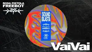 Freebot, Rosa pistola - Vai Vai (Visualizer) | SOUND BLASTA #tektribal