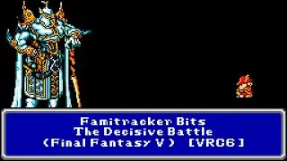 Famitracker Bits - The Decisive Battle (Final Fantasy V) [8-bit, VRC6]