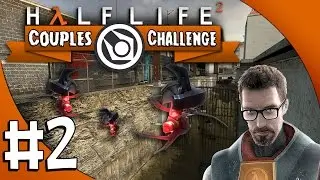 Half-Life 2: Couples Challenge | #2 Route Kanal