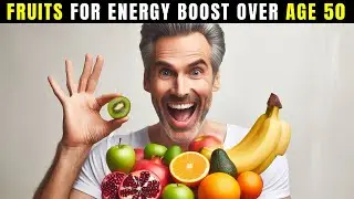 5 Best Fruits for Energy boost Over age 50