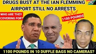 THE IAN FLEMMING AIRPORT WHY NO ARRESTS AS YET?