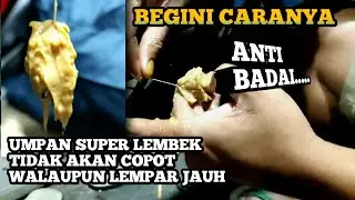 TUTORIAL PAKAI UMPAN SELAI AKI BADEUR DAN UMPAN OLAHAN LEMBEK GALATAMA LELE
