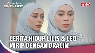 CERITA DRACIN INI RELATE DENGAN HIDUP LILIS! | Senandung Cinta Lilis Eps 39 (4/4)