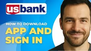 Как скачать приложение Us Bank и войти в него