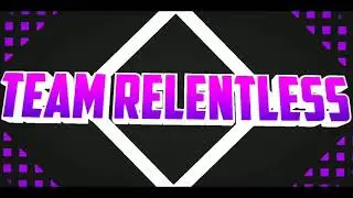 Team Relentless Official Intro