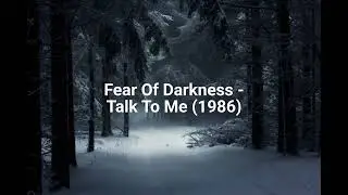 Fear Of Darkness - Talk To Me (1986)