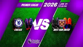 Chelsea VS West Ham United (Premier League + Football Statistics)
