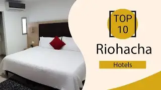 Top 10 Best Hotels in Riohacha | Riohacha Best Hotels | Riohacha Hotels | Colombia