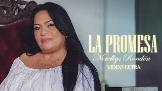 Norelkys Rondón - La Promesa (Video Letra Oficial)