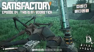 Satisfactory ep. 04 - This Is My Boomstick