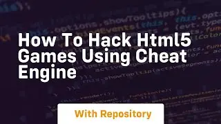How to hack html5 games using cheat engine