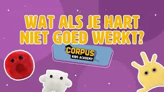 Wat als je hart niet goed werkt? | CORPUS Kids Academy