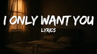 I Only Want You 💔 | Heartbreaking Sad Love Song (Lyric)