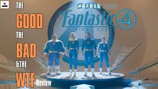 The Fantastic Four: First Steps (2025) the GOOD, the BAD & the WTF review