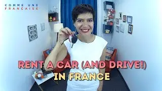 Renting & Driving a Car in France: Guide for Tourists