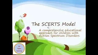 The SCERTS Model