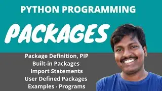 Packages in Python | PIP | IMPORT Statements | Built-in Packages | User Defined Packages.