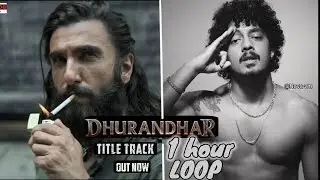 Dhurandhar Title Track Loop (1 Hour) | Ranveer Singh | Shashwat Sachdev | Hanumankind | Jasmine Sand
