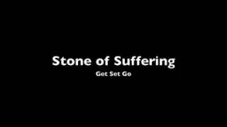 Stone of Suffering - Get Set Go