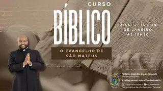 Dia 3 do Curso Bíblico O Evangelho de São Mateus na Matriz Nossa Senhora da Esperança em Brag. Pta.
