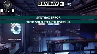 [Tuto] &spades; Payday 3 : Synthax Error Overkill 