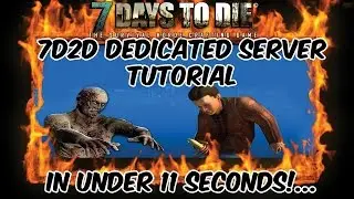 7 Days To Die Dedicated Server Install Guide in 11 Seconds.