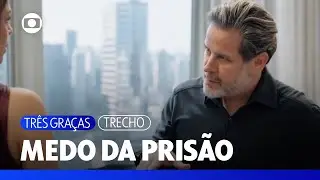 Ferette diz a Arminda que eles podem ser presos se o esquema vier &agrave; tona | Tr&ecirc;s Gra&ccedil;as | TV Globo