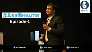 Ask Bhautik Episode 1 | Digital Marketing Q & A | Bhautik Sheth