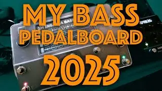 MY BASS PEDALBOARD 2025!