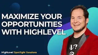 Maximize Your Opportunities with HighLevel with Alex Schlinsky