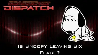 Is Snoopy Leaving Six Flags & Cedar Fair? - COASTER-net Dispatch