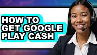 How to Get Google Play Cash (only Way)