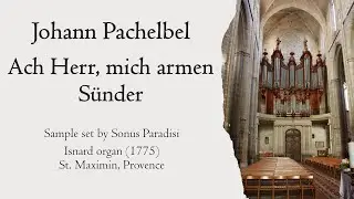 Pachelbel - Ach Herr, mich armen Sünder - Isnard organ, Saint-Maximin, Hauptwerk