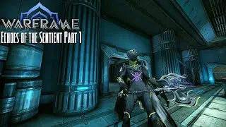 Warframe: Echoes of the Sentient [Part 1]